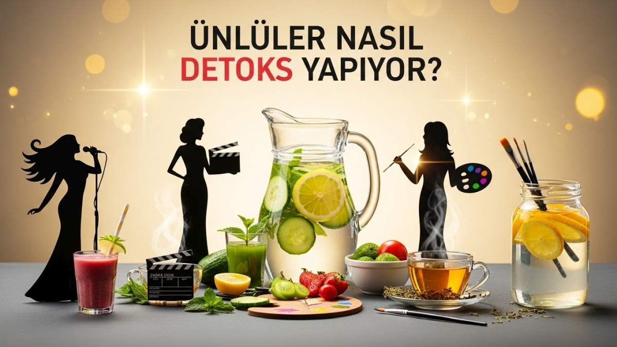 Ünlüler Nasıl Detoks Yapıyor 2025’in En Popüler Yöntemleri
