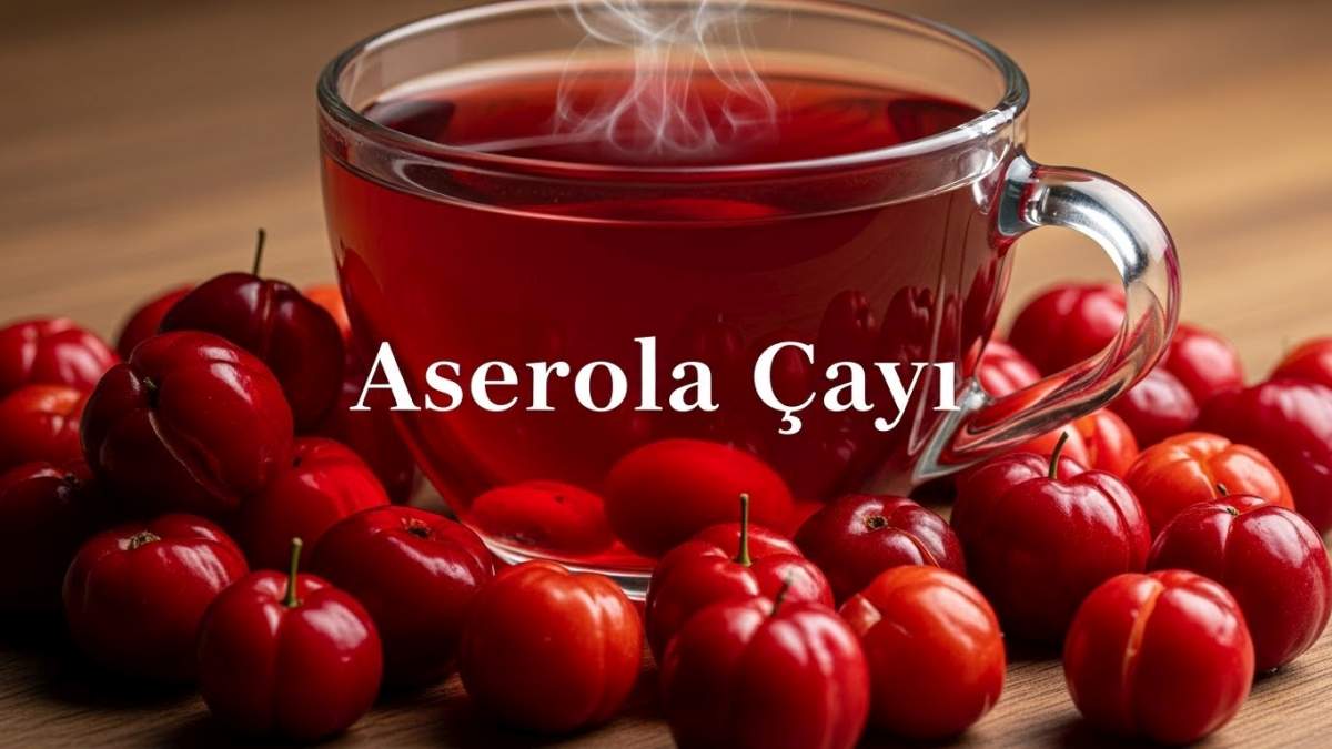 Aserola Çayı Canlılığınızı Artırın Detoks Süreçlerinizi Destekleyin